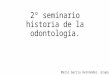 2º seminario historia de la odontología