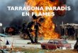 Tarragona paradís en flames