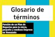 Glosario de Terminos de Función de un Plan de Negocios para la micro , pequeña y mediana empresa en Venezuela