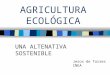 Agricultura ecológica. presentación ppt agricultura ecológica