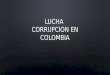 Lucha corrupcion en colombia