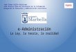 e-Administración: ley, teoría y realidad. (J.A. Ayllón Gutiérrrez. Jefe Servicio TI del Ayuntamiento de Marbella - III Desayuno para CIOs Ingenia)