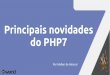 Principais novidades do PHP7