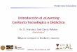Introducción al eLearning. Contexto Tecnológico y Didáctico