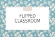 Flipped Classroom- Clase invertida