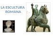 Ud4.  Arte romano: escultura y pintura
