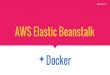 Aws Elastic Beanstalk + Docker