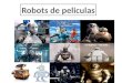 Robots de peliculas famosas