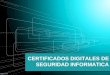 Certificados Digitales de Seguridad by:Nely Cardona, Alison Hernandez