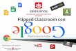 Flipped classroom con google martín garcía valle integra tic pamplona