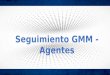 Sem6 (5/8)  "Seguimiento GMM Agentes"