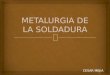 Metalurgia de la soldadura_cesar mejia