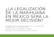Legalización de la Marihuana (Presentación)