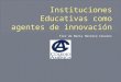 1. Instituciones educativas como agentes de innovación