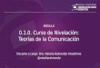 0.1.1. Curso Nivelación: Teorías de la Comunicación - U04