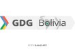 Gdg bolivia (presentacion univalle)