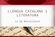 Llengua i Literatura Catalana. 1r de Batxillerat