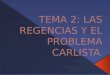 2.1 las regencias y el problema carlista-rebeca y elena