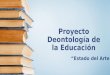 Proyecto deontología de la educación