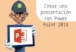 Crear una presentaión con Power Point 2016