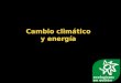 Cambio climático y Energía. Luis Gonzalez Reyes