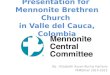 Presentation for Mennonite Brethren Church Colombia