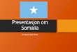 Presentasjon om somalia