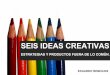 6 ideas creativas