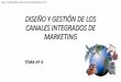 Tema 4 diseño y gestión de los canales integrados de marketing1