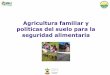 Agricultura familiar y políticas del suelo para la seguridad alimentaria-  Presentación Eugenia Yunque, MDRyT, Bolivia