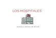 Presentación de Gonzalo Tinoco De Arcos. Los hospitales