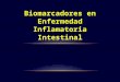 Biomarcadores en Enfermedad Inflamatoria Intestinal