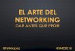 El arte del netwoking - Felix Lopez Capel SME2016