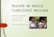 Rescate de música tradicional mexicana
