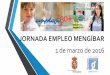 Jornada empleo Mengíbar - 01/03/2016