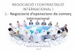 NEGOCIACIÓ I CONTRACTACIÓ INTERNACIONAL I