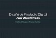 Diseño de Producto Digital con WordPress