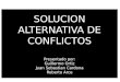 Diapositivas solucion alternativa de conflictos
