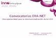 ERANETS 2013 Convocatorias ERA-NET Una oportunidad para la internacionalización de la I+D+i