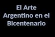 El arte argentino en el bicentenario