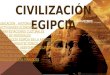 Civilización egipcia historia y arquitectura