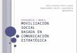 Movilización social basada en comunicación estratégica - Experiencias y modelo