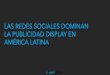 Las redes sociales domina la publicidad display en latinoamérica