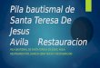 Santa Teresa De Jesus Pila Bautismal Restauracion