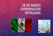18 de marzo expropiación petrolera