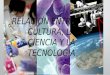 Relacion entre la cultura, la ciencia