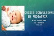 Crisis convulsivas en pediatría