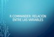 R Commander: relación entre las variables