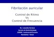 Fibrilación auricular: Control de ritmo vs. Control de Frecuencia
