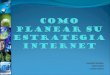 Como Planear Su Estrategia Internet